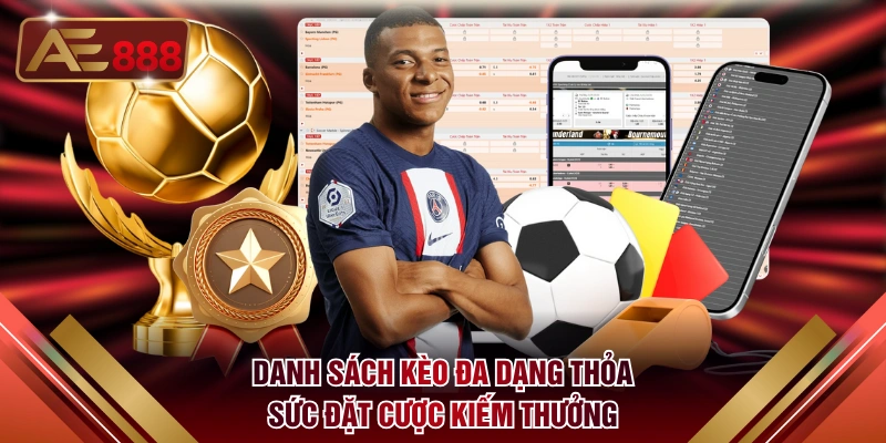 Danh sách kèo đa dạng thỏa sức đặt cược kiếm thưởng