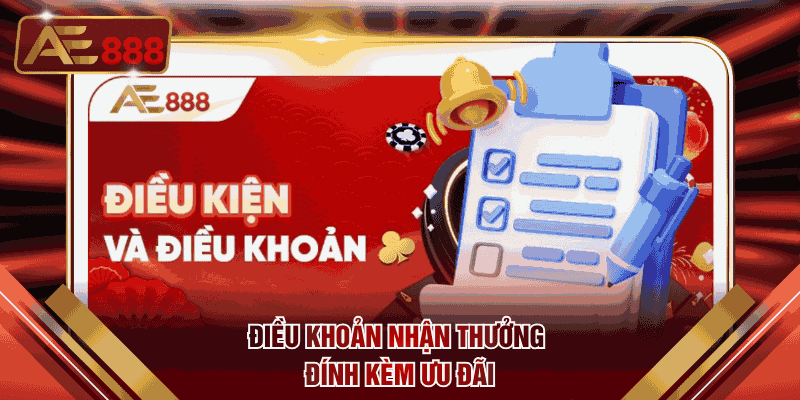 Điều khoản nhận thưởng đính kèm ưu đãi